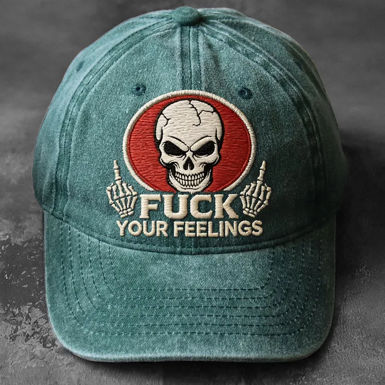 Fuck Your Feelings Embroidery Cap