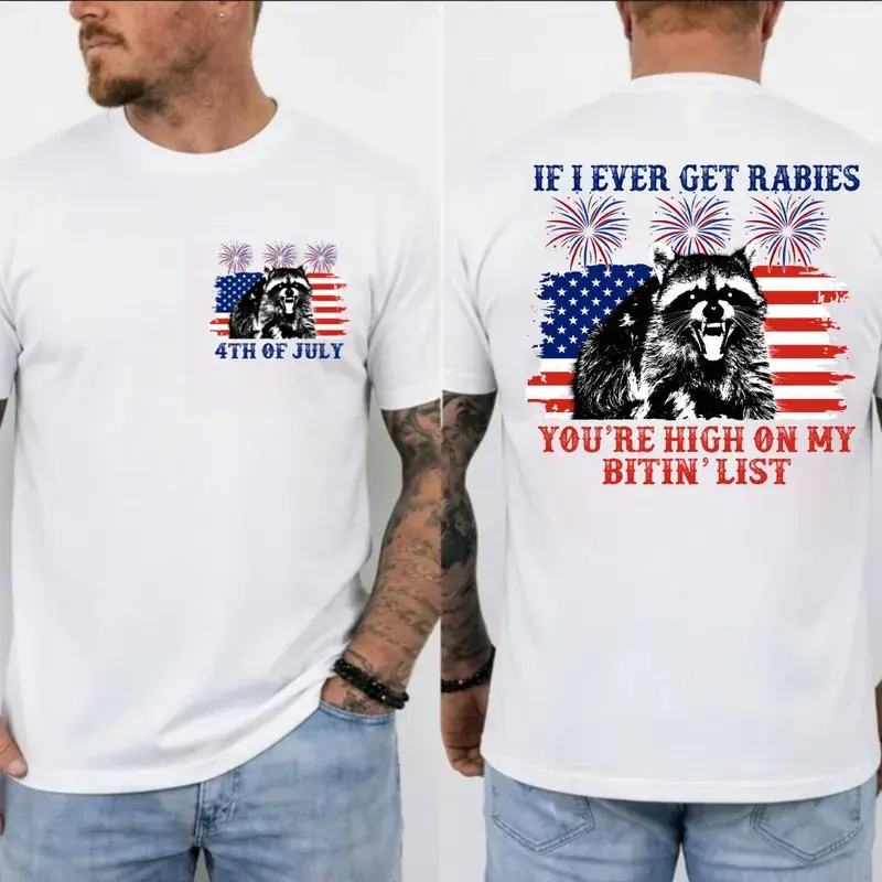 If I Ever Get Rabies 4th Of July Shirt, You're High On My Bitin' List Tshirt, Funny Raccoon 4th Of July Shirt, Independence Day Tee