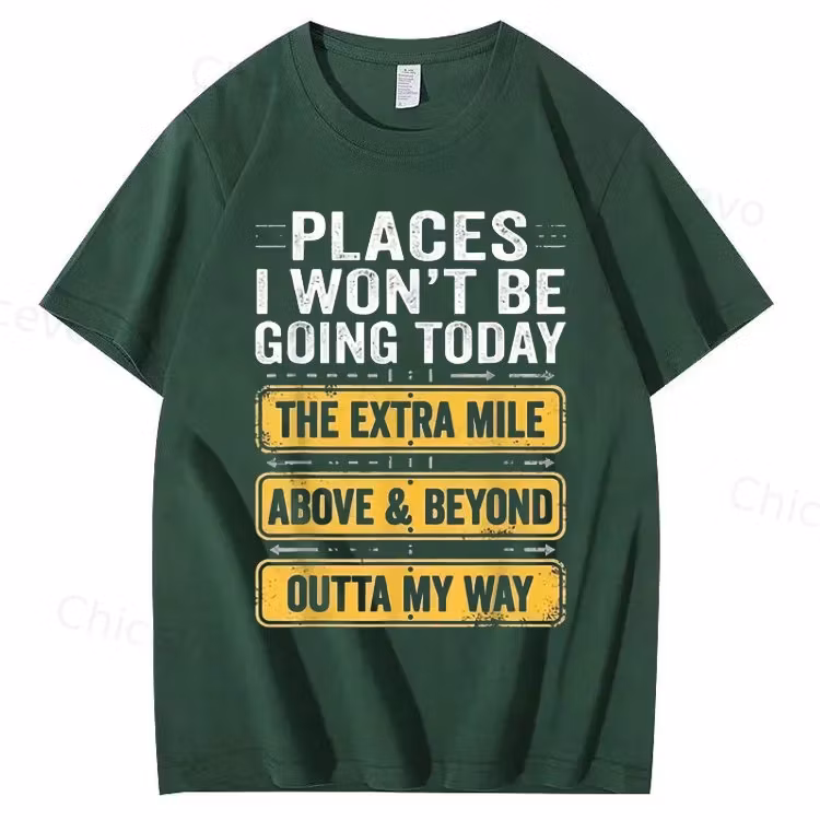 Men's Funny "Places I Won't Be Going Today" T-Shirt - Humorous Slogan Print