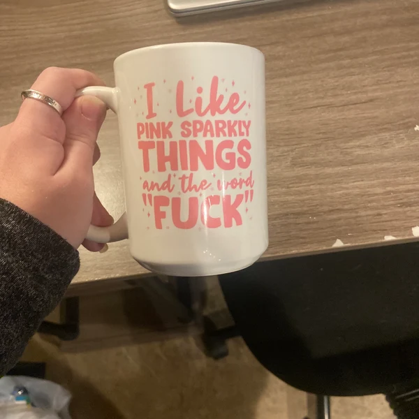 I Like Pink Sparkly Things and the Word "Fuck" Funny Coffee Mug
