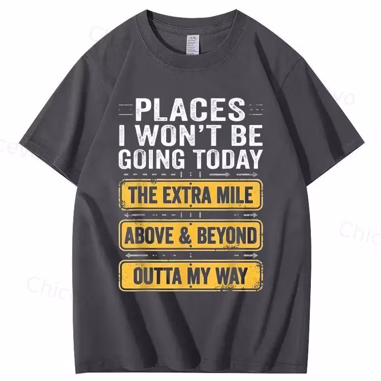 Men's Funny "Places I Won't Be Going Today" T-Shirt - Humorous Slogan Print