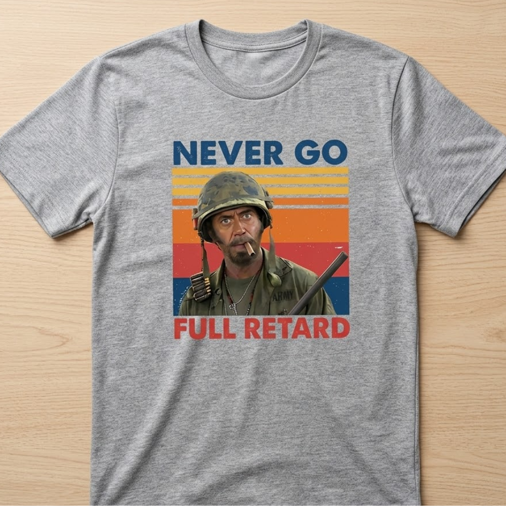 Never Go Full Retard Unisex T Shirt,Sweatshirt