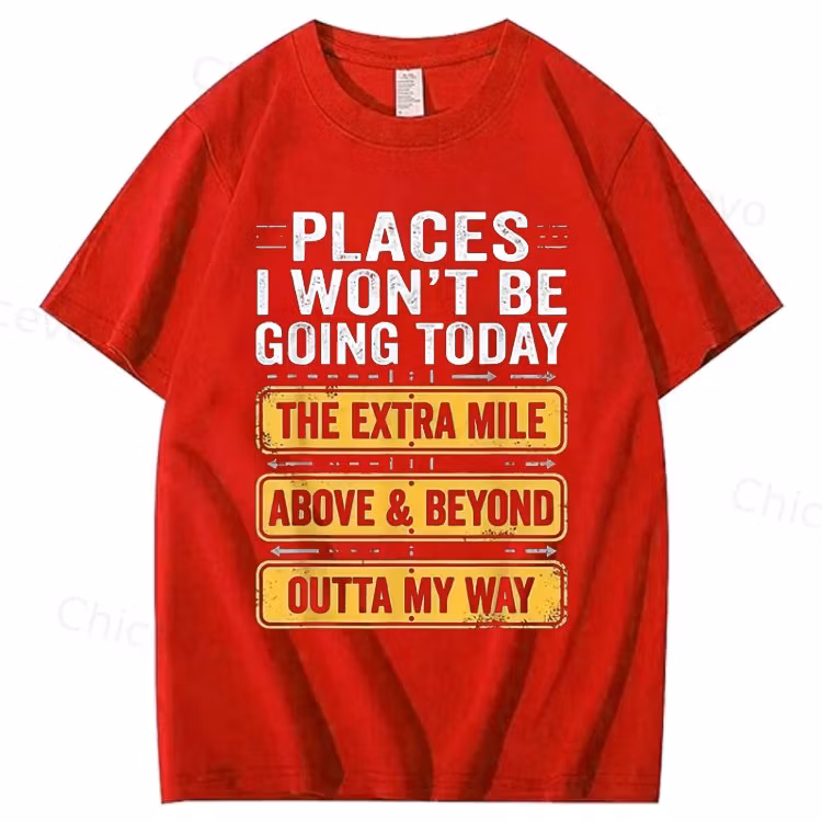 Men's Funny "Places I Won't Be Going Today" T-Shirt - Humorous Slogan Print