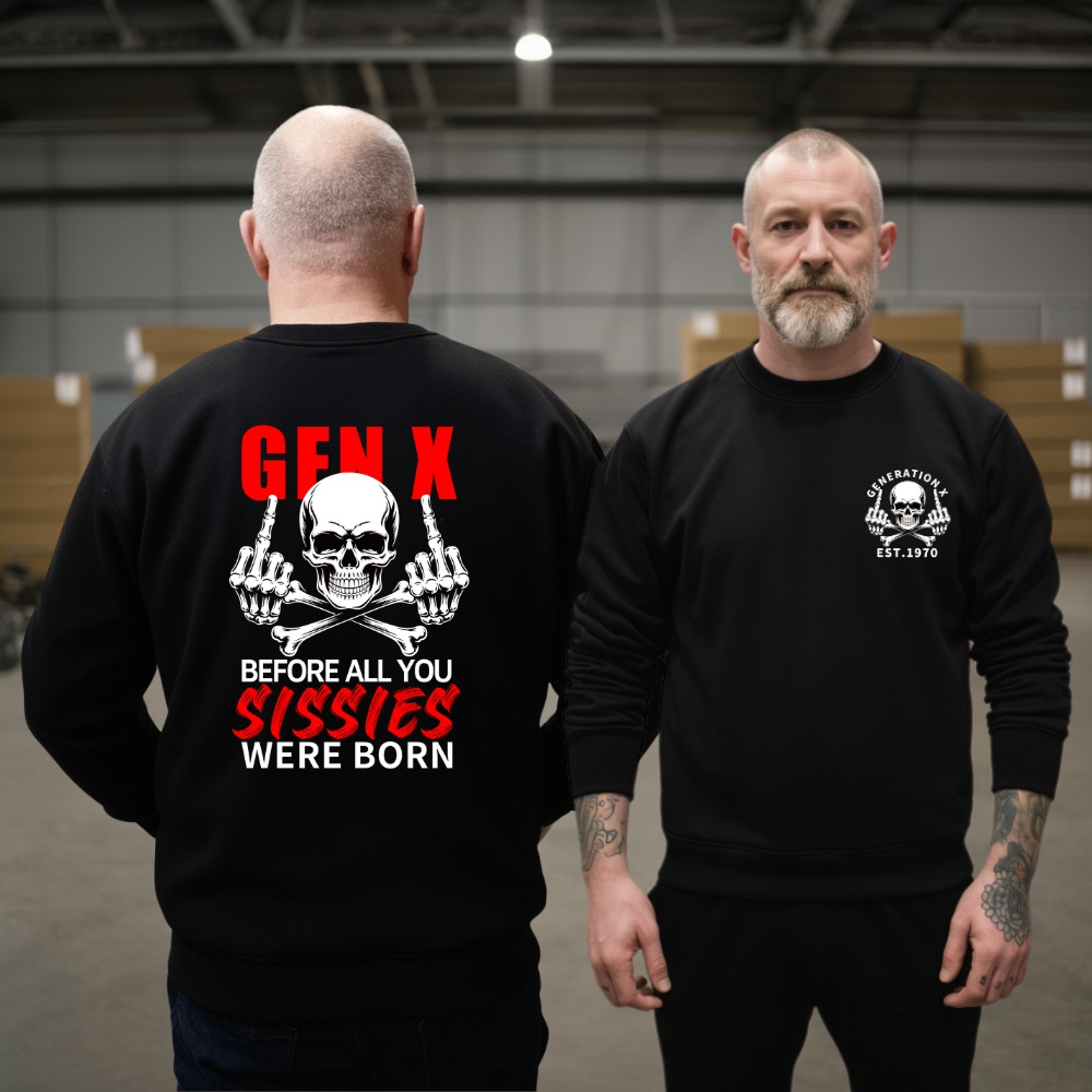 2 Side T-shirt, Gen X The Badass Generation Before All You Sissies Were Born T-shirt, Custom Year Of Birth Sweatshirt, Unisex Hoodie