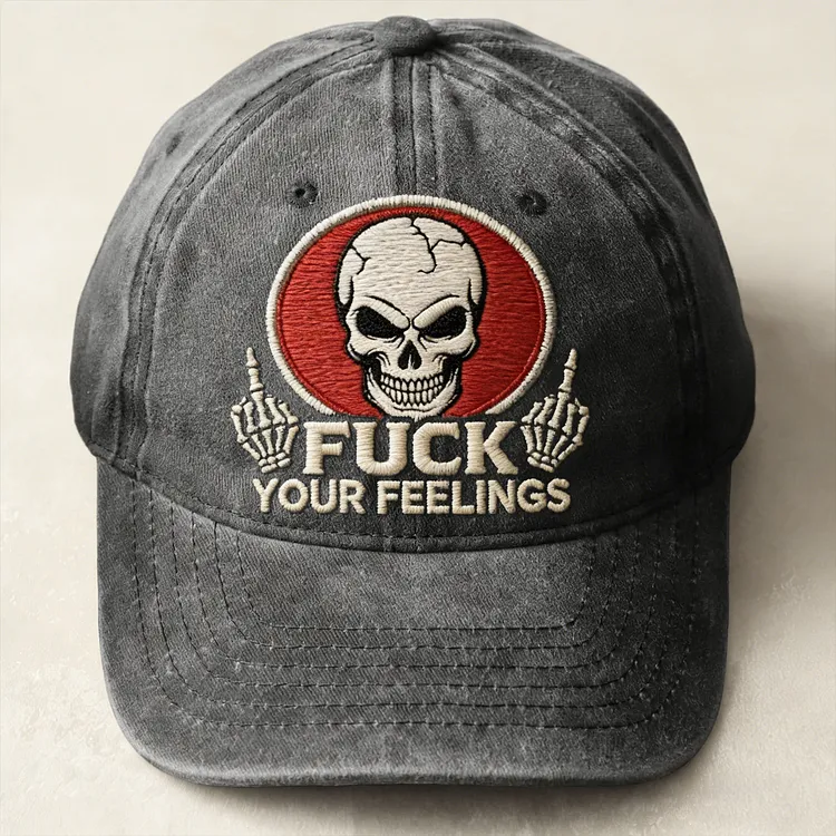 Fuck Your Feelings Embroidery Cap