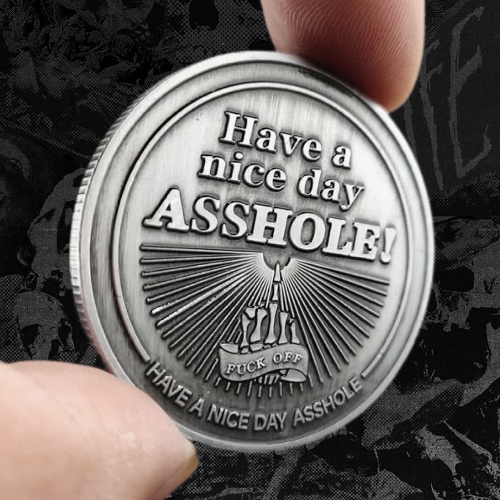 Have A Nice Day, Asshole!