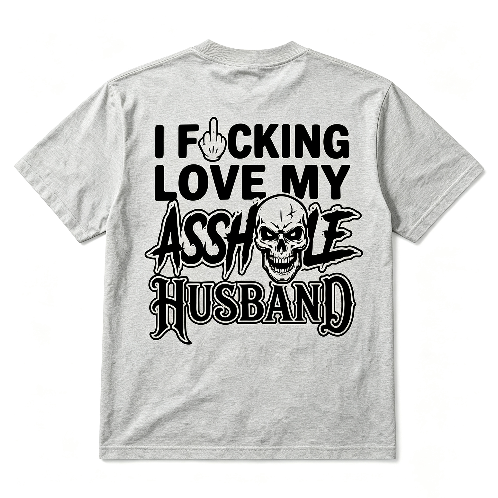 I F*cking Love My Assh*le Husband Skull Print Women's T-Shirt