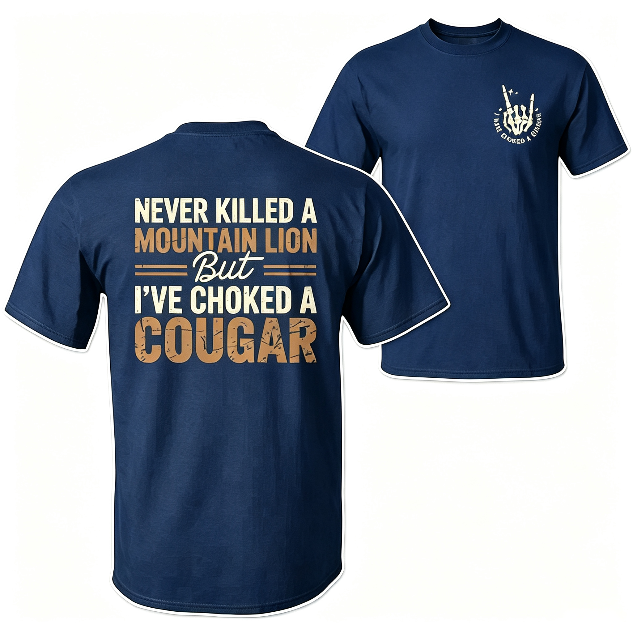 Never Killed A Mountain Lion Choked A Cougar T-Shirt / Hoodie