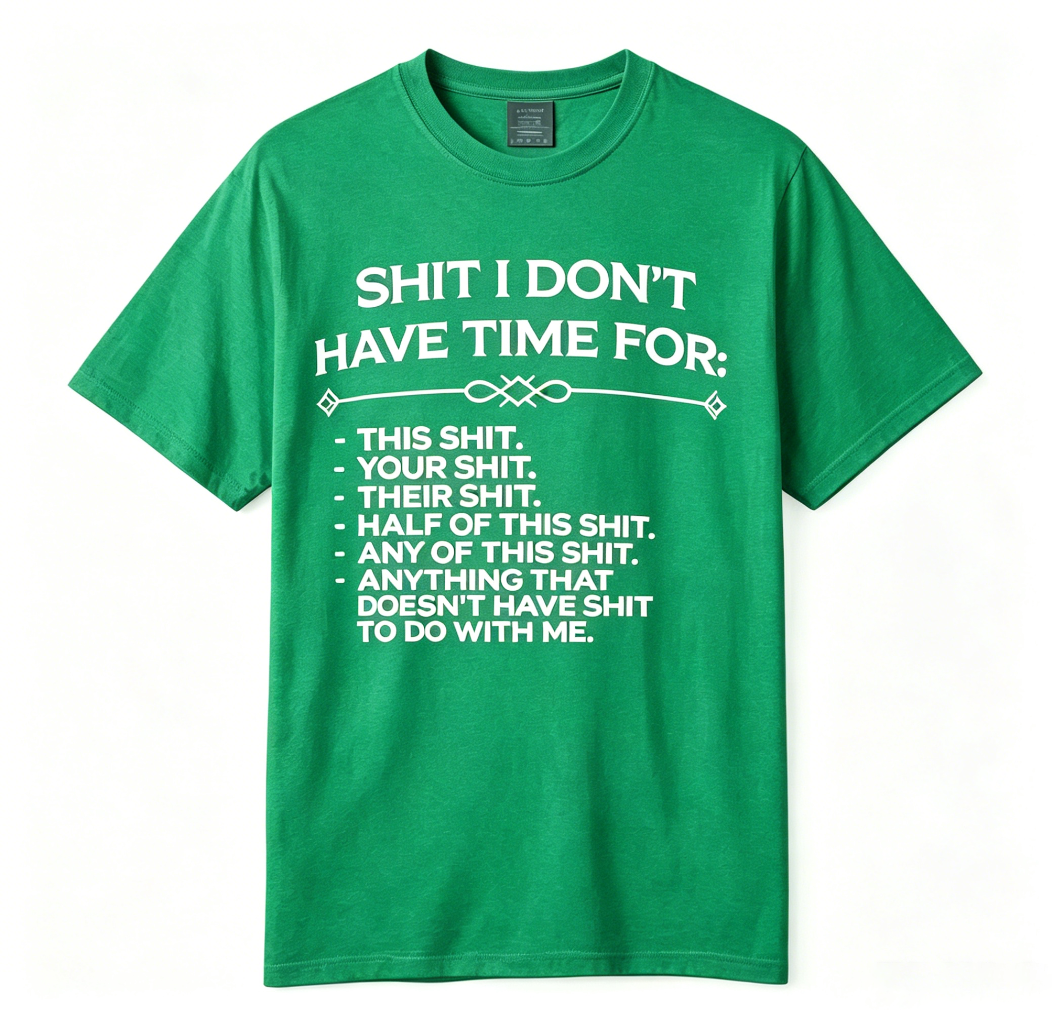 Shit I Don't Have Time For Funny Sarcastic Oversized T-Shirt 