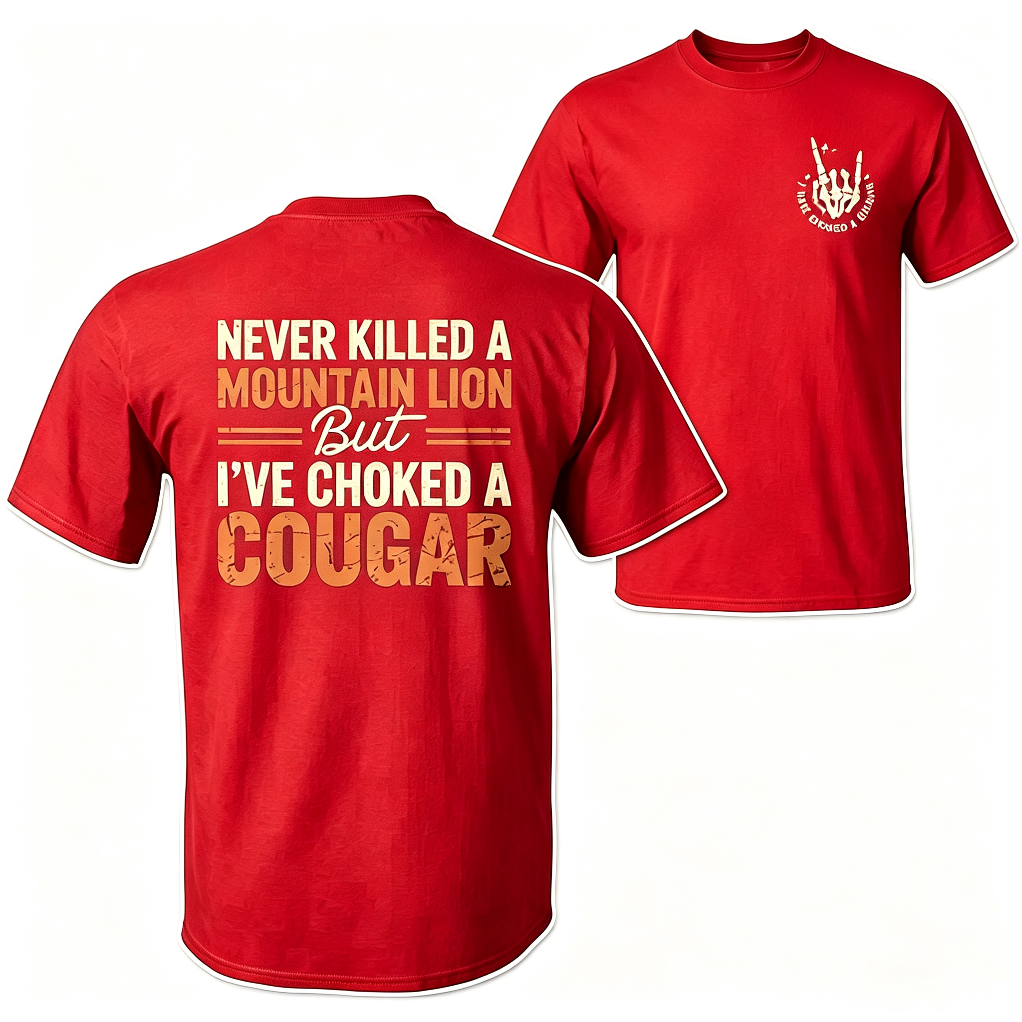 Never Killed A Mountain Lion Choked A Cougar T-Shirt / Hoodie