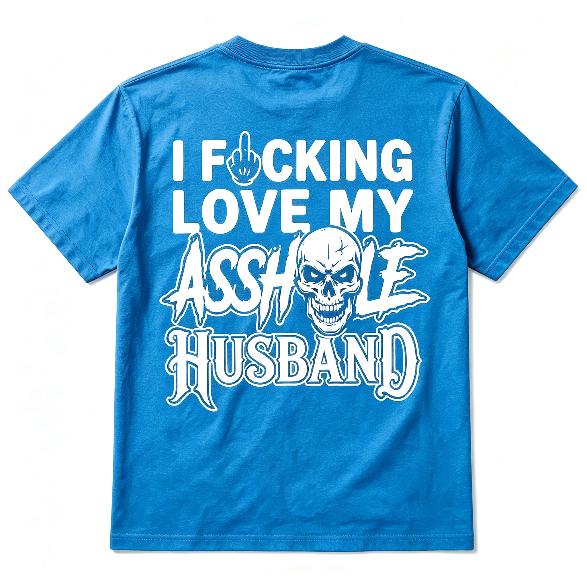 I F*cking Love My Assh*le Husband Skull Print Women's T-Shirt