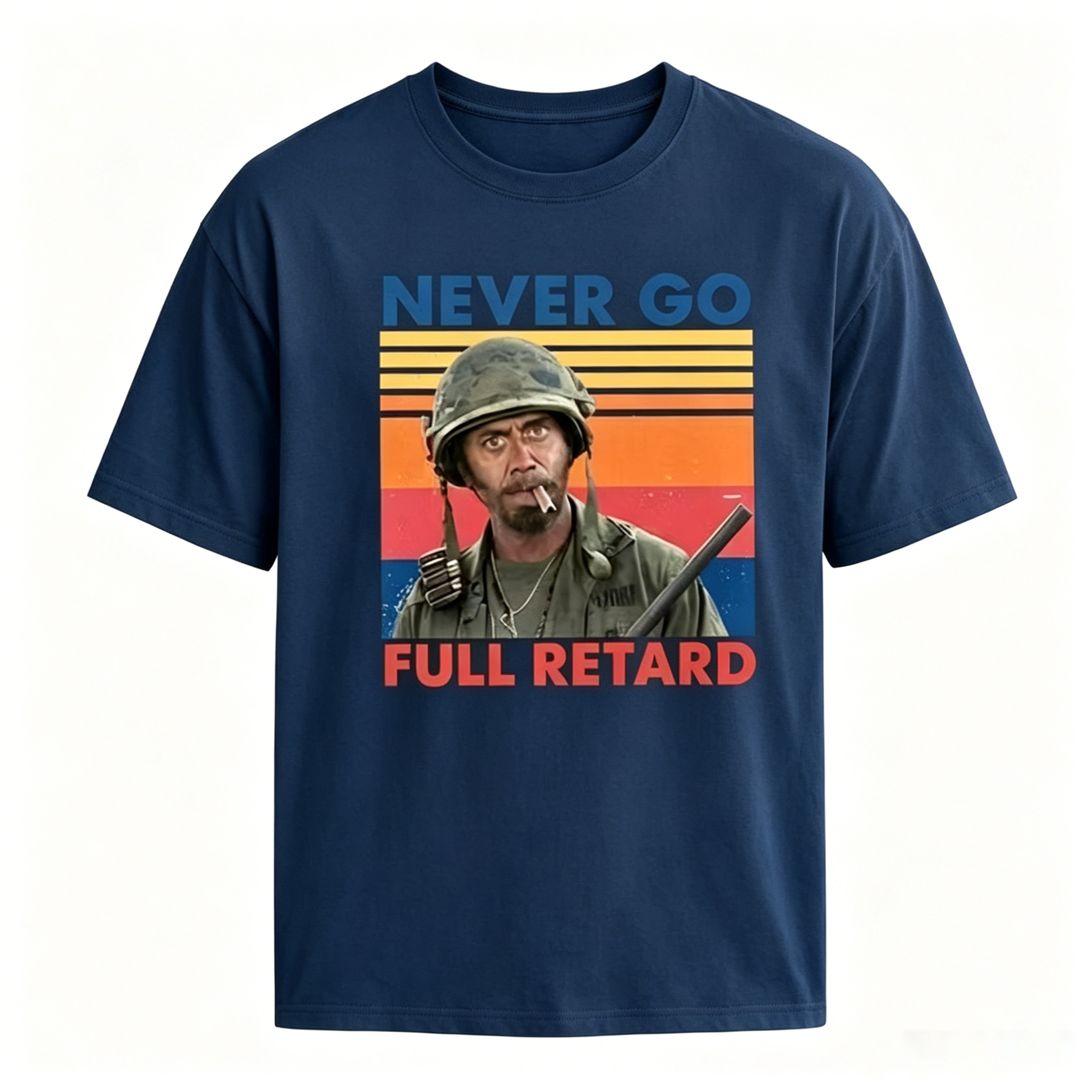 Never Go Full Retard Unisex T Shirt,Sweatshirt