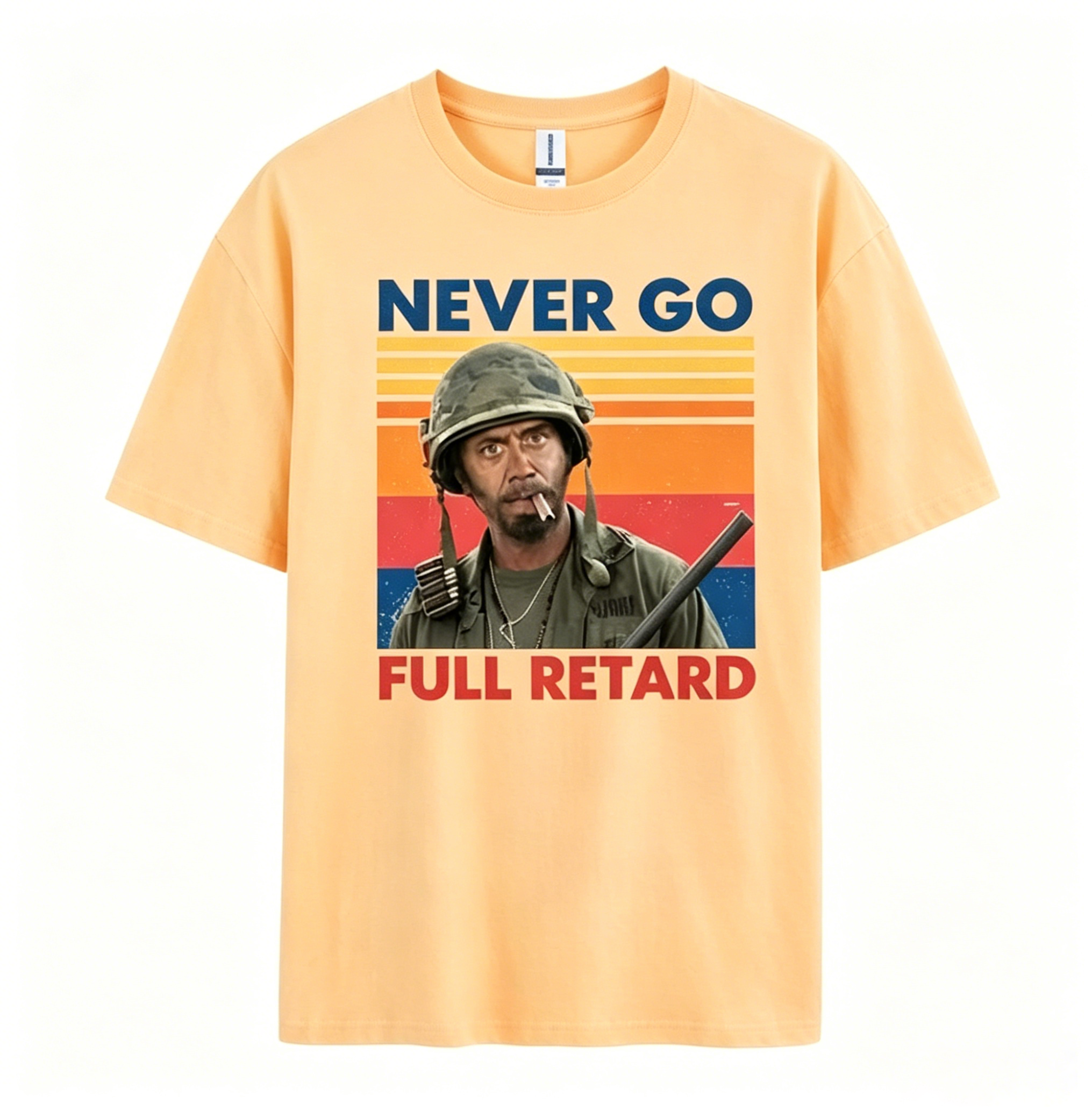 Never Go Full Retard Unisex T Shirt,Sweatshirt