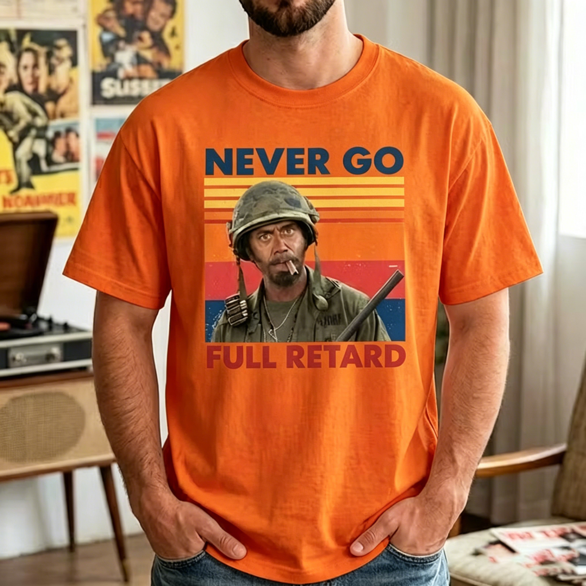 Never Go Full Retard Unisex T Shirt,Sweatshirt