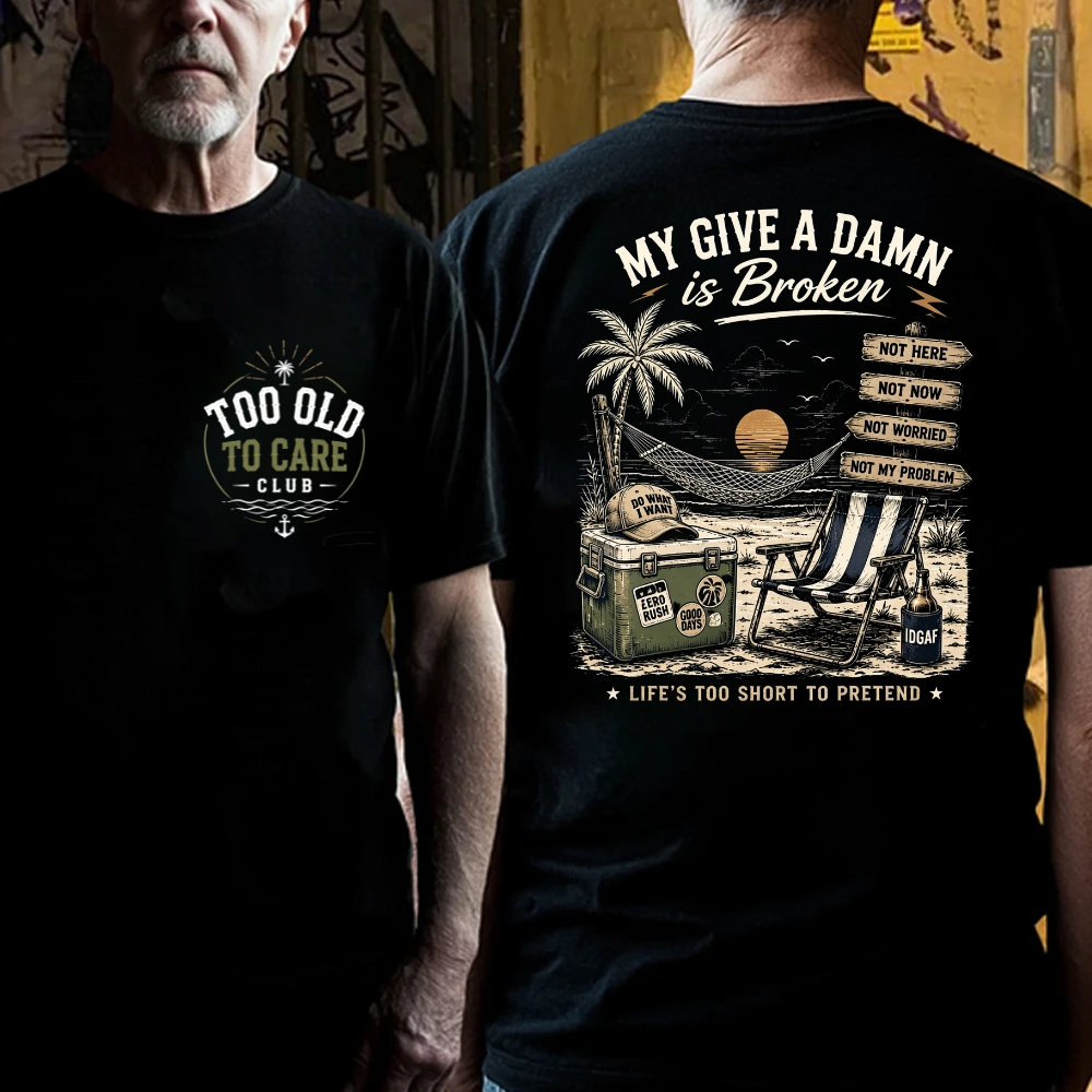 My Give A Damn Is Broken™ T-Shirt | Too Old To Care Club