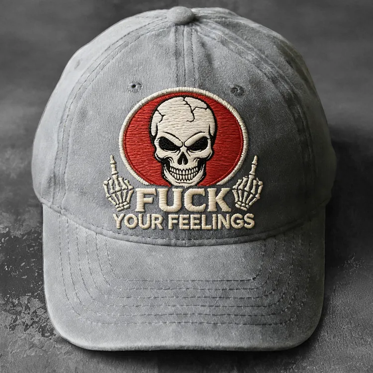 Fuck Your Feelings Embroidery Cap