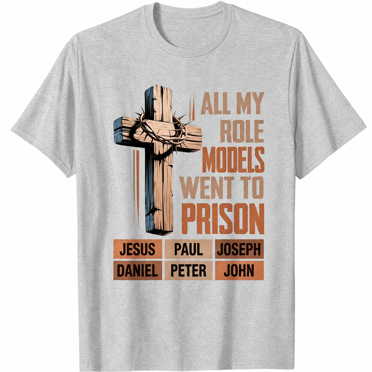 All My Role Models Went To Prison Bible Characters Cross Graphic 100% Cotton T-Shirt