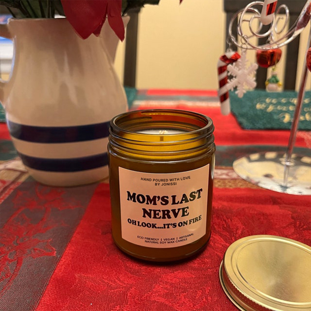 Personalized Mom's Last Nerve Scented Soy Candle for Unique & Love | JNSDec59