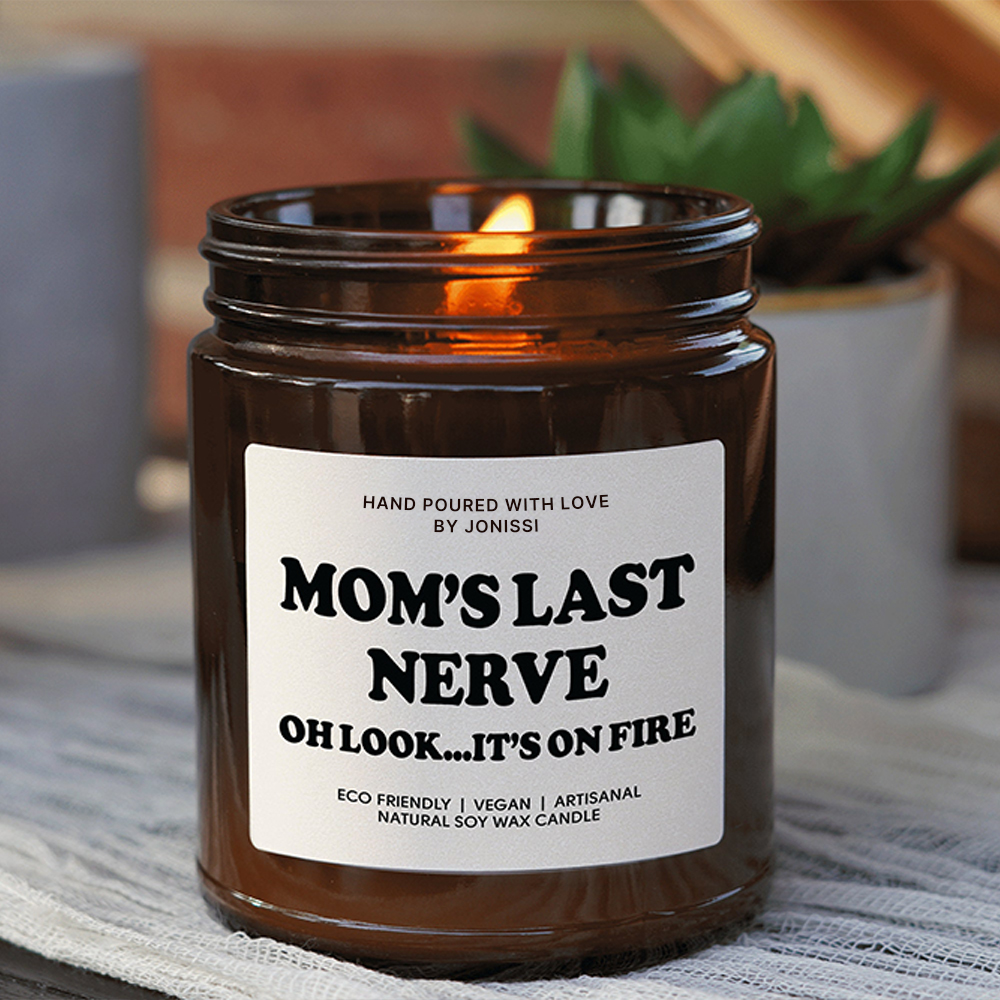 Personalized Mom's Last Nerve Scented Soy Candle for Unique & Love | JNSDec59