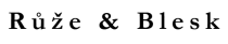Růže & Blesk