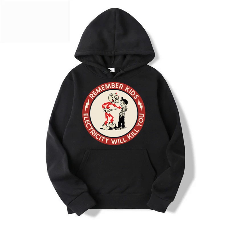 Remember Kids Electricity Will Kill You Hoodie
