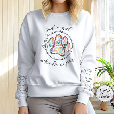 Custom Unisex Sweatshirt With Design On Sleeve Just A Girl Who Loves Pets Gift For Pet Owners