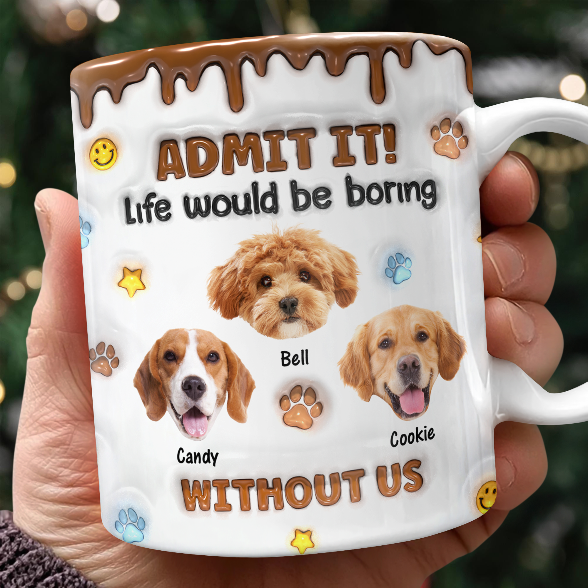 Custom Photo Life Would Be Boring Without Me Dog 3D Inflated Effect Mug - CustomFacePajamas