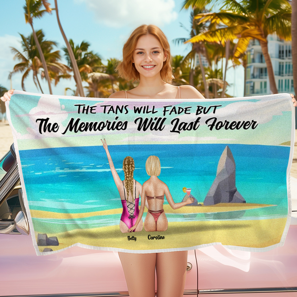 Custom Bikini Friends Beach Towel The Tans Will Fade But The Memories Will Last Forever Personalized Beach Towel Gifts For Besties Soul Sisters Gift