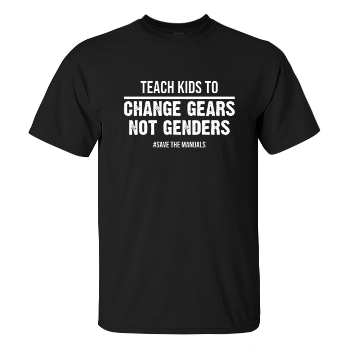 Teach Kids To Change Gears Not Genders Printed Men's Tshirt