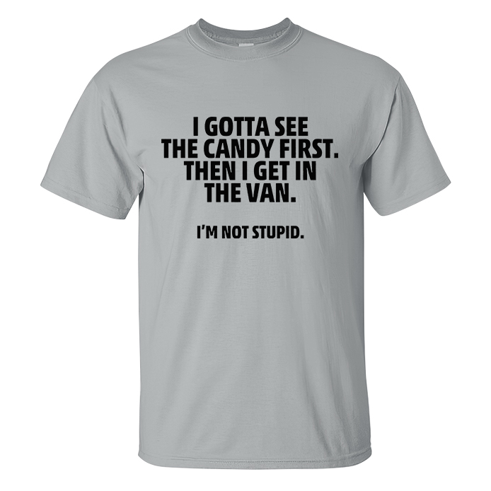 I Gotta See The Candy First Printed Men's T-shirt- shirts