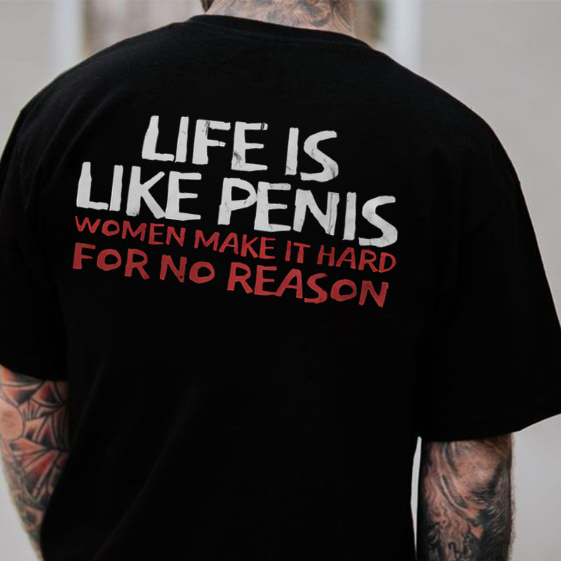 Life Is Like Penis Printed Men's T-shirt