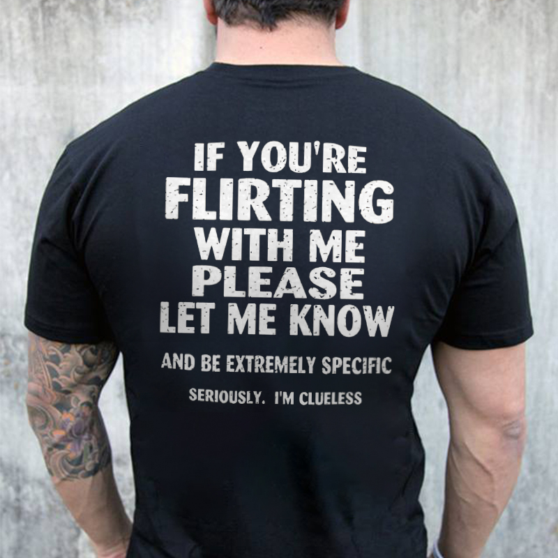 If You're Flirting With Me Printed Men's T-shirt
