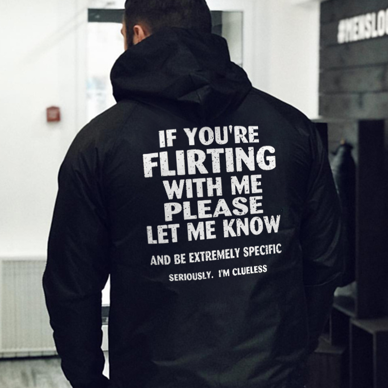 If You're Flirting With Me Printed Men's Hoodie
