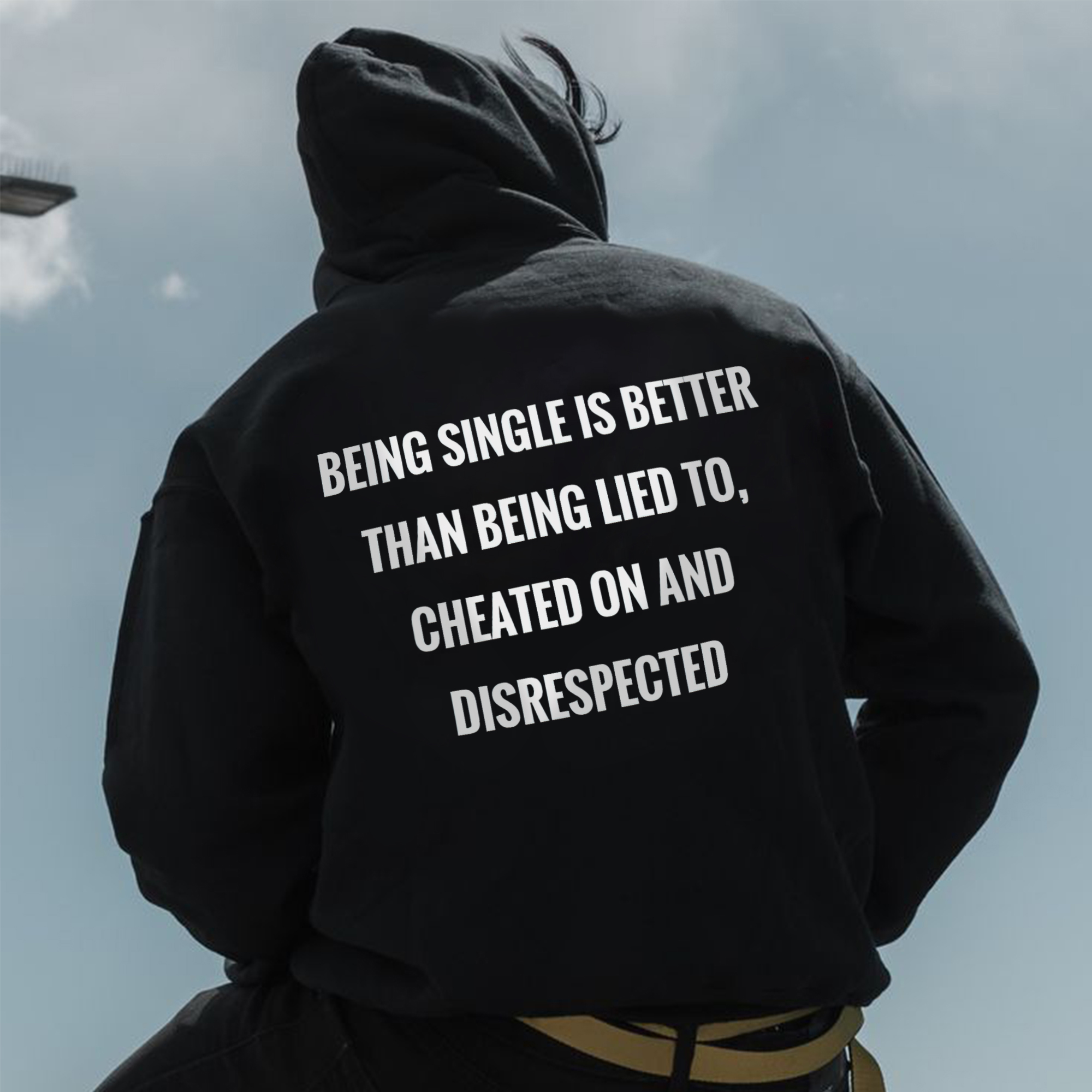 Being Single Is Better Than Being Lied To Printed Men's Hoodie