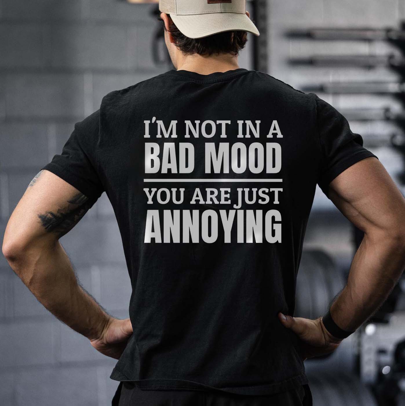 I'm Not In A Bad Mood You Are just Annoying Print Men's T-shirt