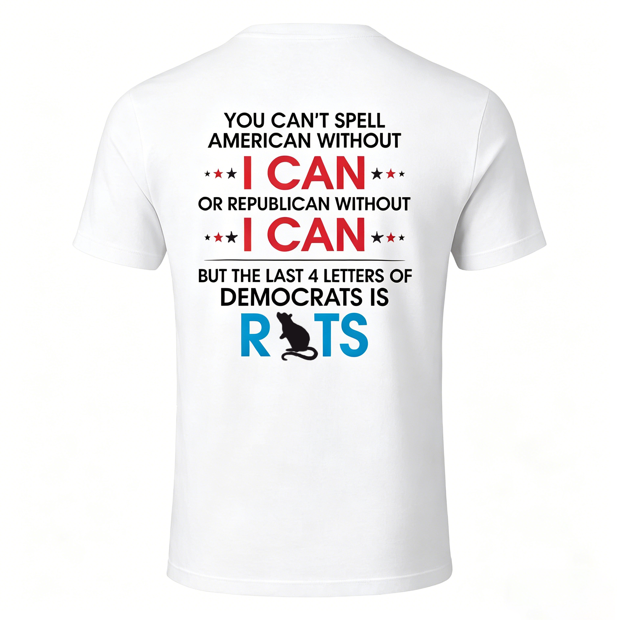 You Can't Spell American Without I Can Or Republican Rats T-Shirt