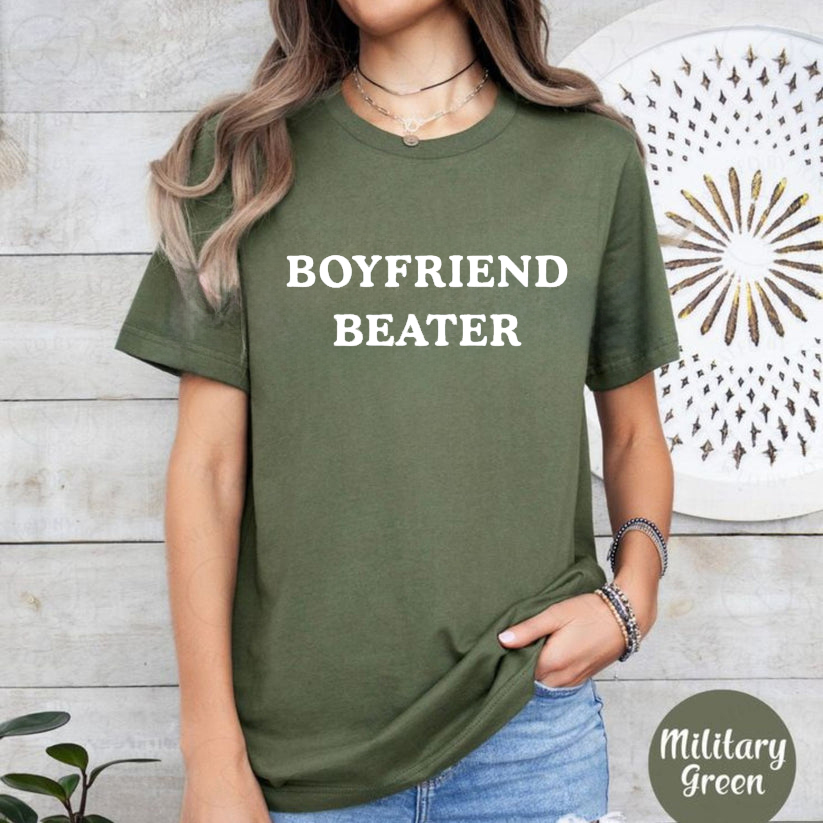 Boyfriend Beater T-Shirt - Funny Sarcastic Graphic Tee, Y2K Aesthetic Streetwear Shirt, Witty Feminist Humor Top, Premium Heavyweight Oversized Fit Apparel