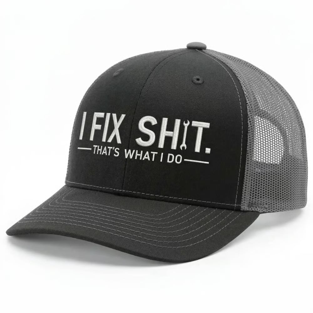 I Fix Shit Premium Embroidered Trucker Hat