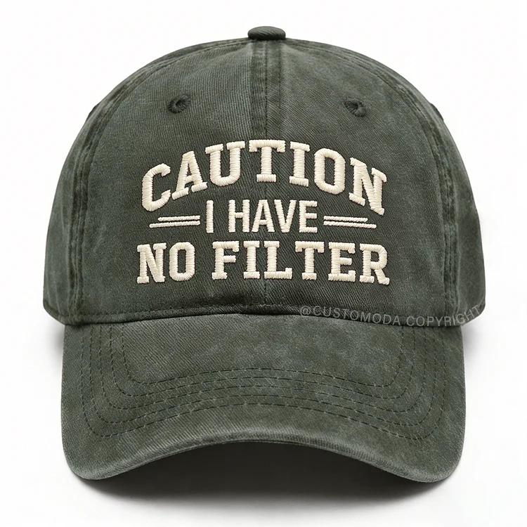 Caution I Have No Filter Embroidery Cap