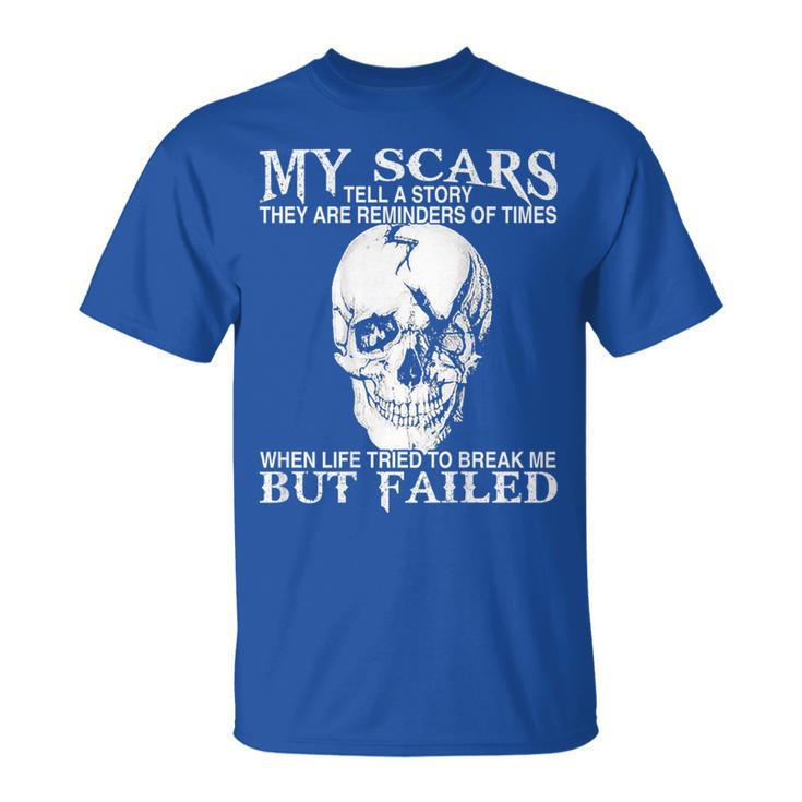 Skull My Scars Tell A Story They Are Reminders On Back T-Shirt
