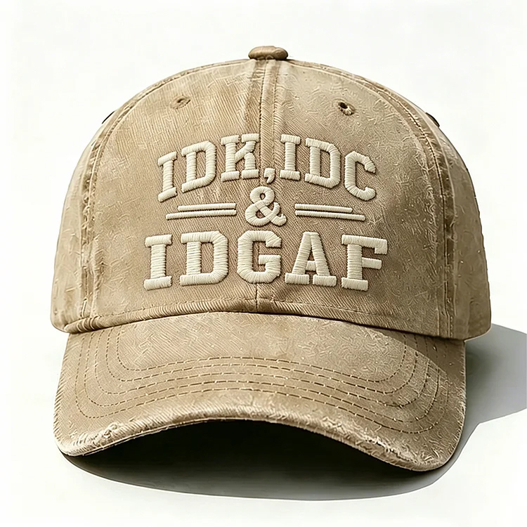 Idk Idc & Idgaf Embroidery Cap