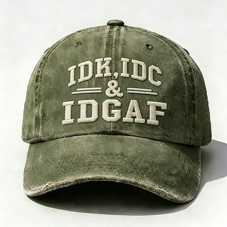 Idk Idc & Idgaf Embroidery Cap