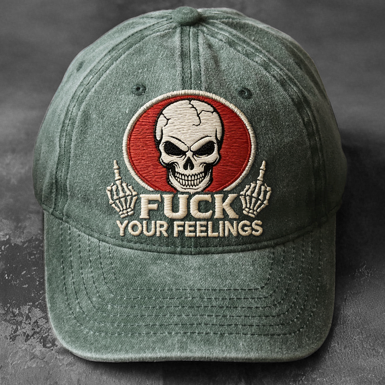 Fuck Your Feelings Embroidery Cap