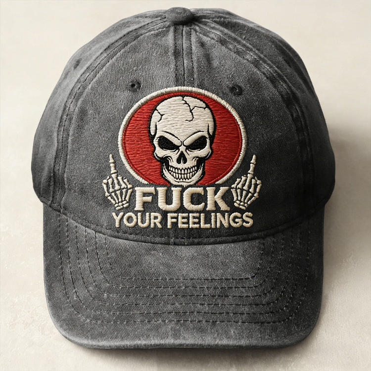 Fuck Your Feelings Embroidery Cap