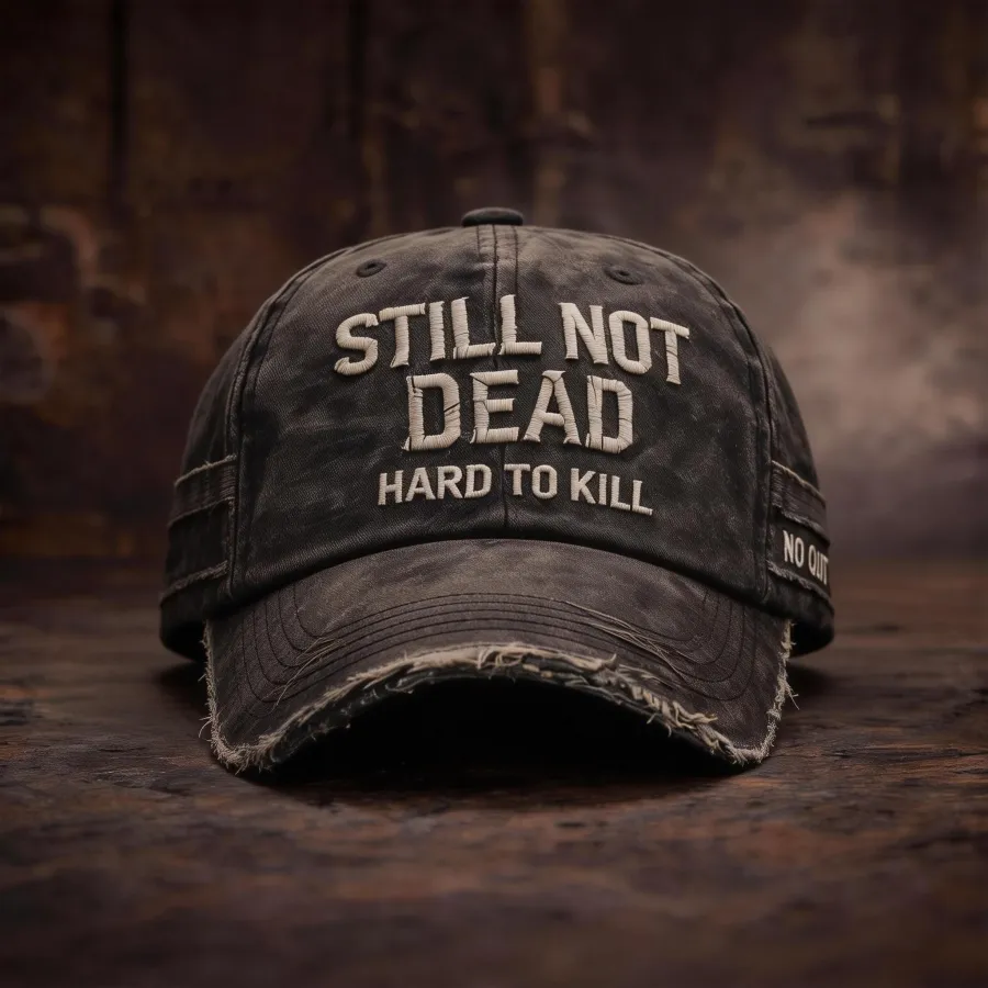 🎉Last Day 49% OFF -STILL NOT DEAD™CAP- Hard to Kill. Impossible to Break