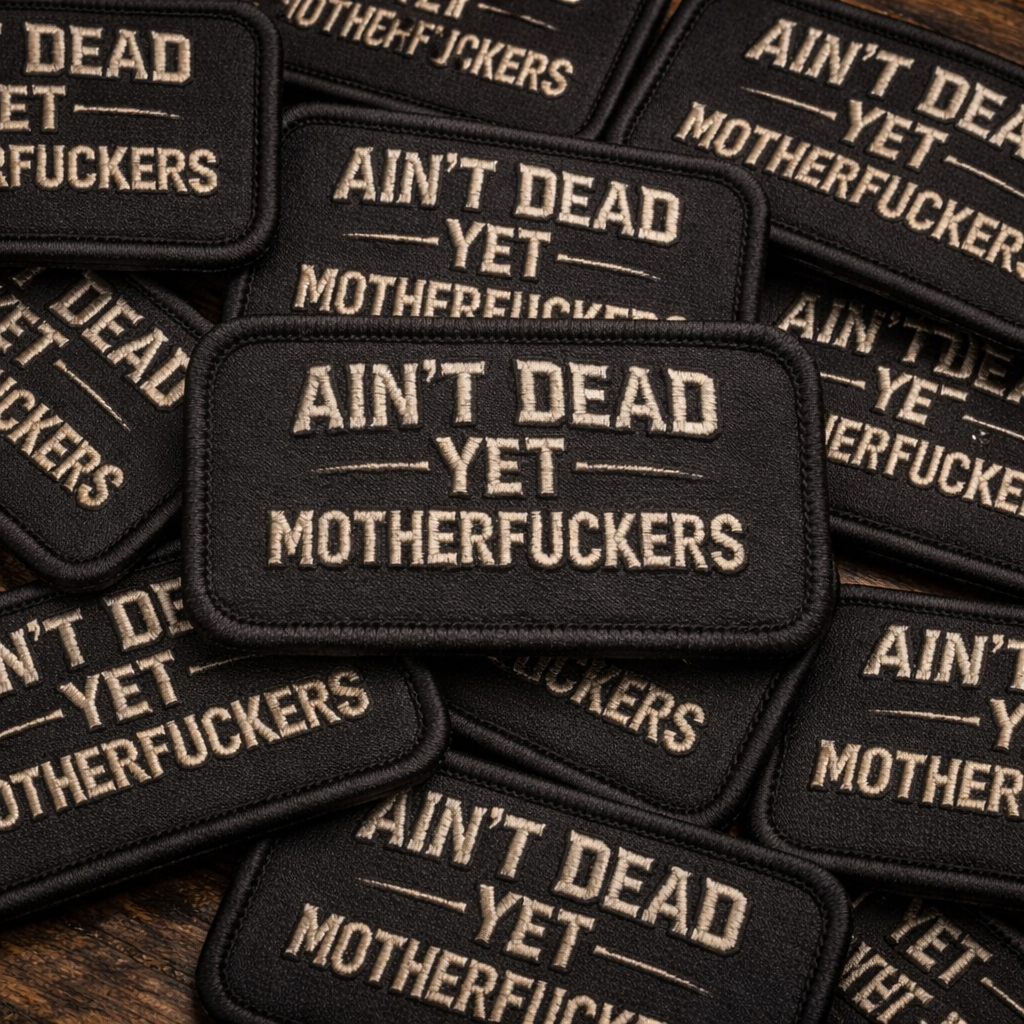 🔥Last Day 49% OFF -Ain't Dead Yet Vintage Hook & Loop Patch