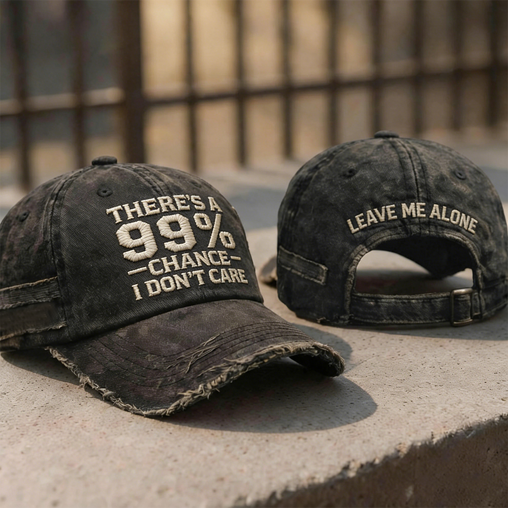 THERE'S A 99% CHANCE I DON'T CARE Embroidered Cap