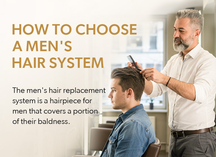 how to choose a men s hair system