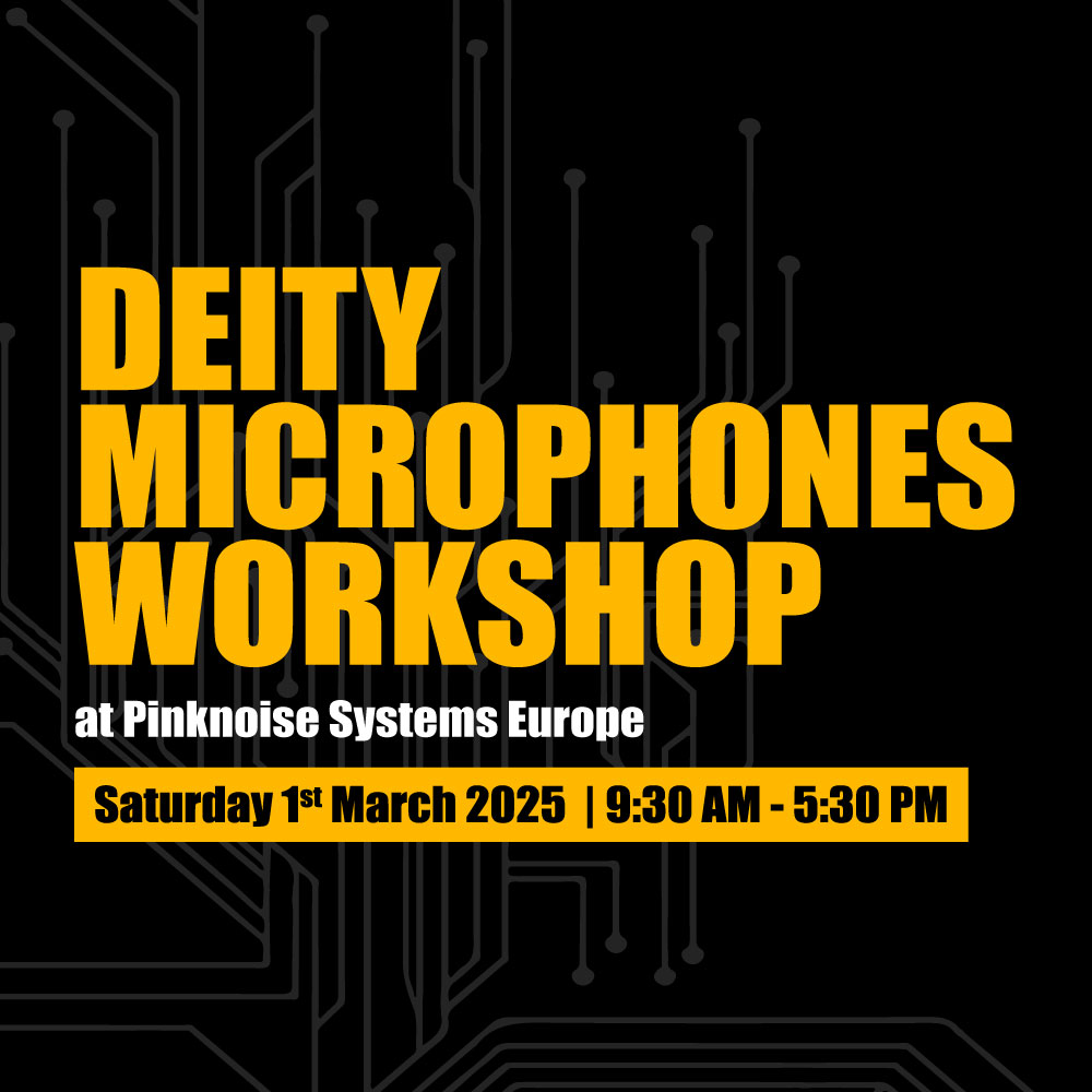 Deity Microphones Workshop at Pinknoise Systems Europe