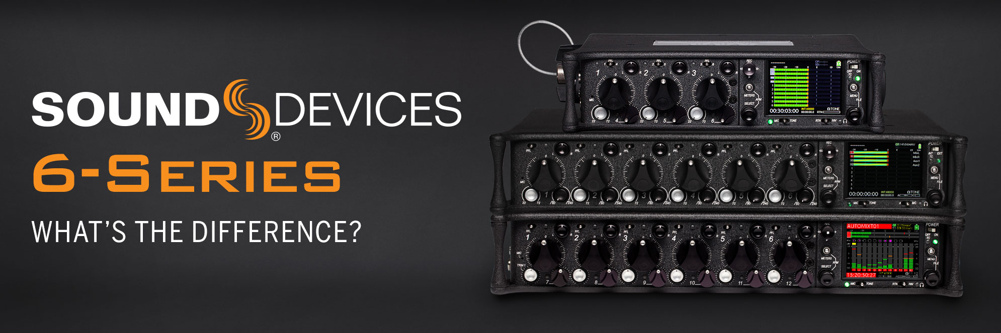 Sound Devices 6-Series Comparison Blog Banner